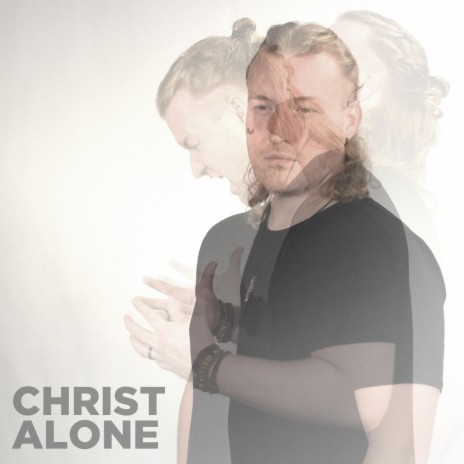 Christ Alone | Boomplay Music