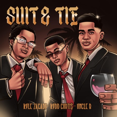 Suit & Tie ft. Kydd Curti$ & Uncle B | Boomplay Music
