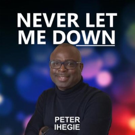 Never Let Me Down | Boomplay Music