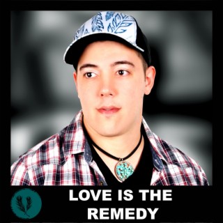 Love Is The Remedy lyrics | Boomplay Music