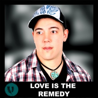 Love Is The Remedy