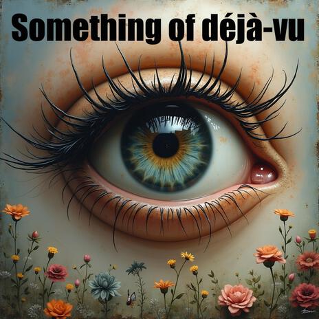 Something of déjà-vu | Boomplay Music