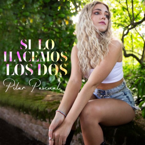 Si Lo Hacemos Los Dos | Boomplay Music