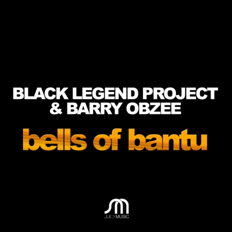 Bells of Bantu (Black Legend Extended Remix) ft. Barry Obzee & Maria Jimenez