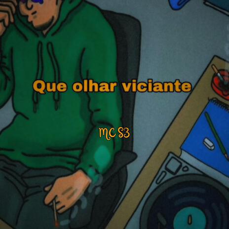 QUE OLHAR VICIANTE | Boomplay Music