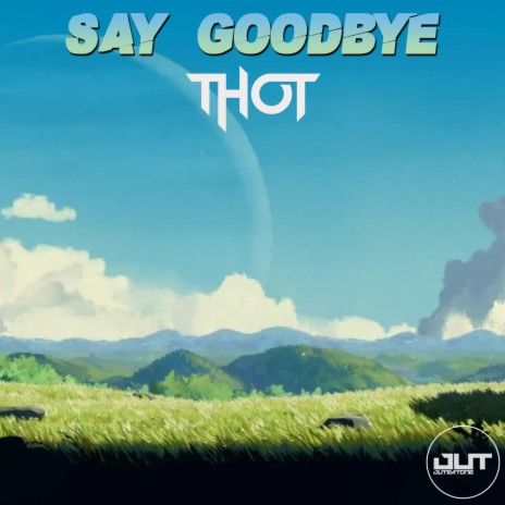 Say Goodbye ft. Outertone | Boomplay Music