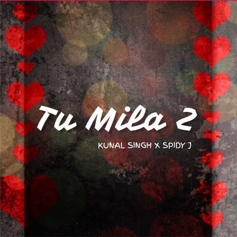 Tu Mila 2 ft. Kunal Singh | Boomplay Music