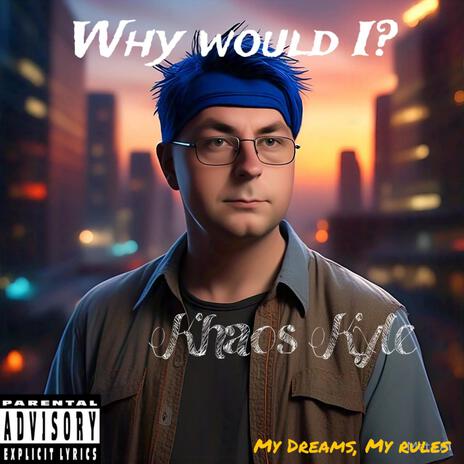 Why would I? | Boomplay Music