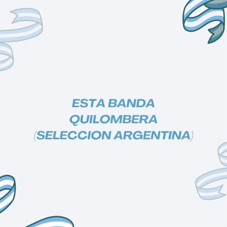 Esta Banda Quilombera (Seleccion Argentina) | Boomplay Music