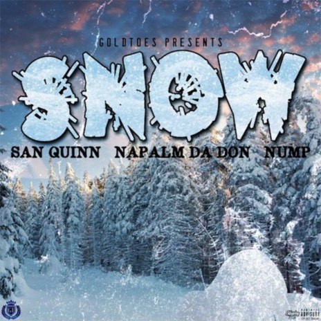 Snow ft. Napalm Da Don & Nump | Boomplay Music