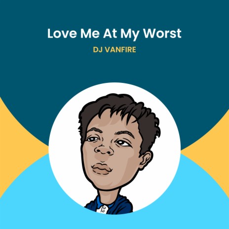 Love Me at My Worst | Boomplay Music