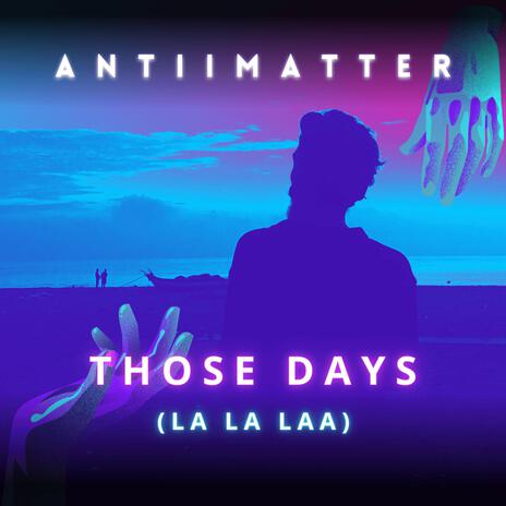 Those Days (La La Laa) | Boomplay Music