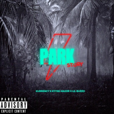 Park Story ft. Lil buzzo & Kurrency | Boomplay Music