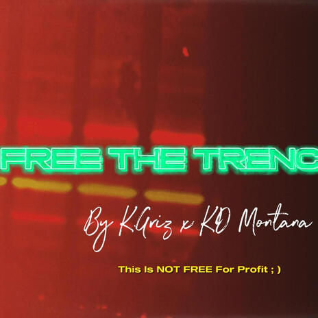 Free The Trenches ft. KD Montana | Boomplay Music