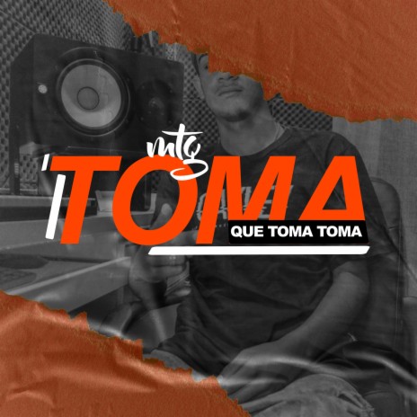 Toma que toma toma | Boomplay Music