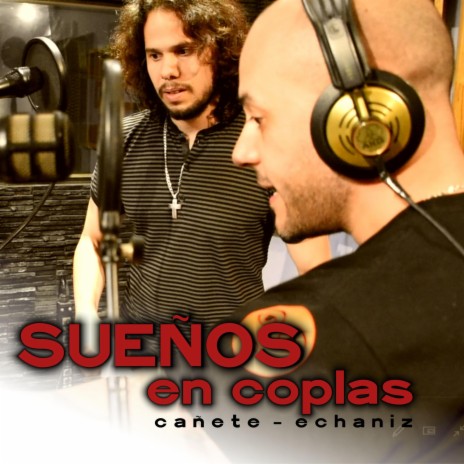 SUEÑOS EN COPLAS ft. LUCIANO CAÑETE | Boomplay Music