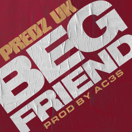 Beg Friend | Boomplay Music