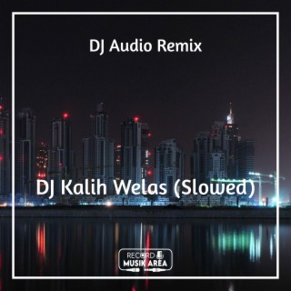 DJ Kalih Welas (Slowed)