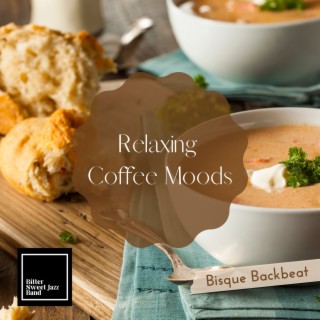 Relaxing Coffee Moods - Bisque Backbeat