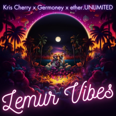 Lemur Vibes ft. Kris Cherry & ether.UNLIMITED | Boomplay Music