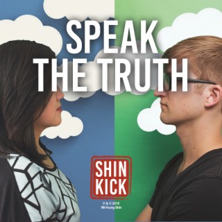 Download Shin Kick album songs: Speak the Truth | Boomplay Music