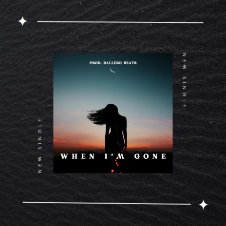 When I'm Gone | Boomplay Music