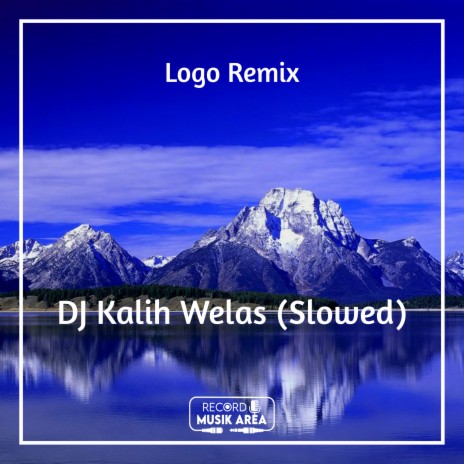 DJ Kalih Welas (Slowed) ft. DJ Kapten Cantik, Adit Sparky, Dj TikTok Viral, TikTok FYP & Tik Tok Remixes | Boomplay Music