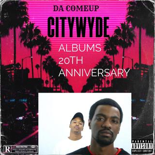 DA COMEUP (CITYWYDES 2005 ALBUM REMASTERD)