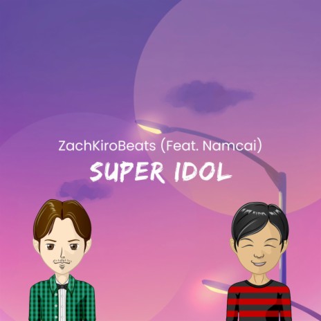 Super Idol ft. Namcai | Boomplay Music