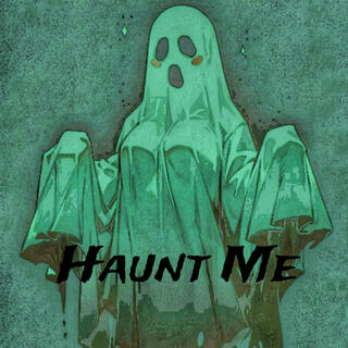 Haunt Me