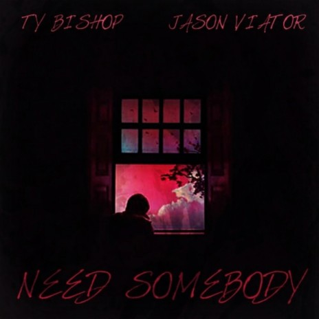Need Somebody ft. Jason Viator | Boomplay Music