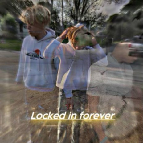 Locked In Forever ft. Profit Wrld | Boomplay Music