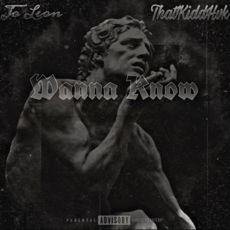 Wanna Know ft. ThatKiddHvk | Boomplay Music