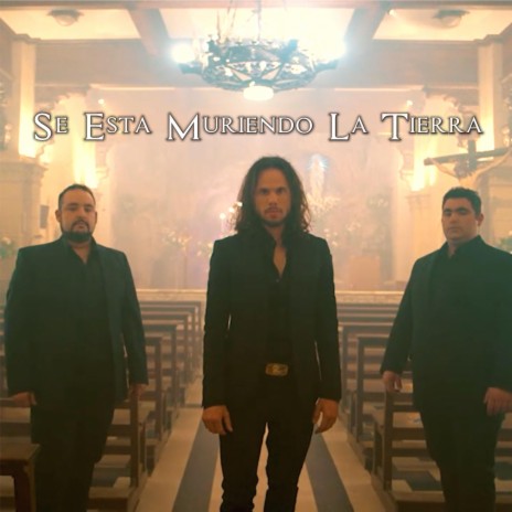 SE ESTA MURIENDO LA TIERRA ft. HERMANOS NEGRIN | Boomplay Music