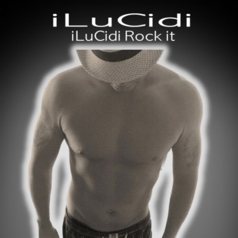 iLuCidi Rock it | Boomplay Music
