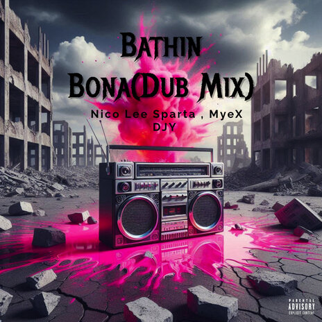 Bathin Bona (Dub Mix) ft. MyeX DJY | Boomplay Music