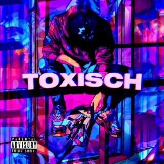 Toxisch