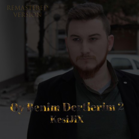 Oy Benim Dertlerim Part 2 (Remastered) | Boomplay Music