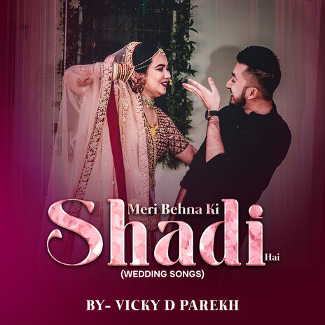 Meri Behna Ki Shadi Hai (Wedding Song) | Boomplay Music