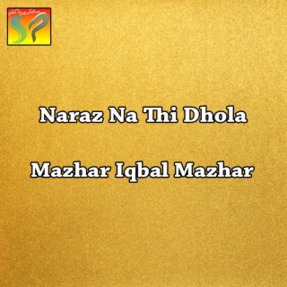 Naraz Na Thi Dhola