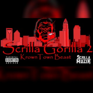 Scrilla Gorilla 2 KrownTown Beast