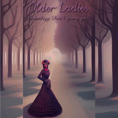 Older Ladies ft. Winterskyy, Chris't Young & Joe EP