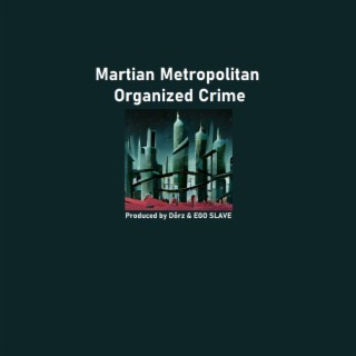 Martian Metropolitan Organized Crime