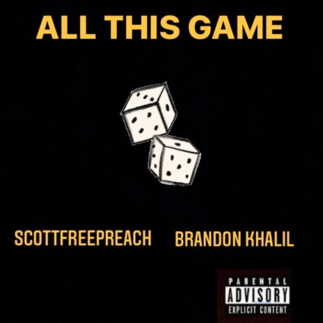 ALL THIS GAME ft. Brandon Khalil | Boomplay Music