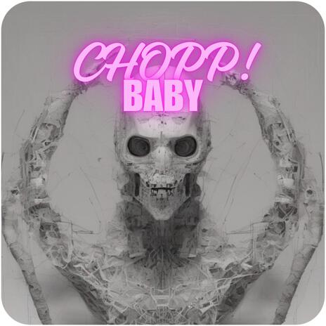 CHOPP! BaBy | Boomplay Music