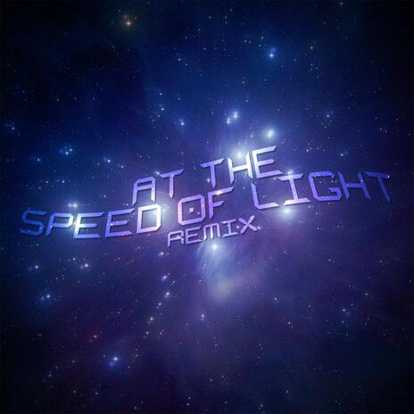 At the Speed of Light (AstroLazuli Remix) | Boomplay Music