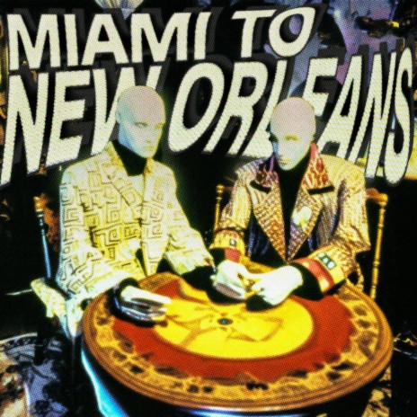 MIAMI TO NEW ORLEANS | Boomplay Music