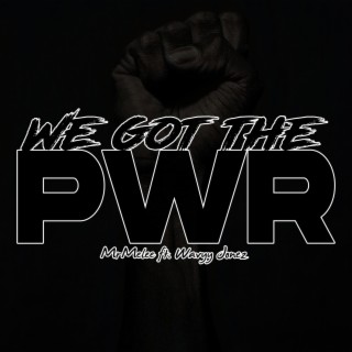We Got The PWR