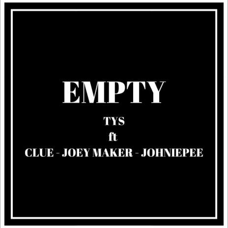 Empty ft. Joey Maker, Johniepee & Luke Mac