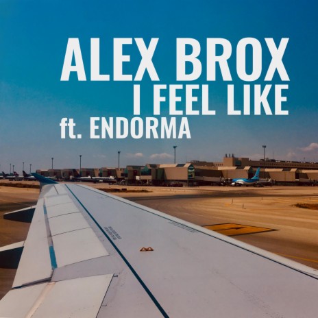 I Feel Like (Radio Edit) ft. Endorma | Boomplay Music